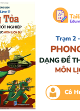 Trạm 2  Live T Phong tỏa dạng đề thi TN ĐGNL môn Lịch Sử Cô Hương Sen PDF